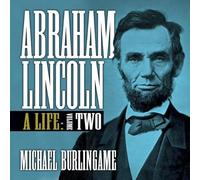 Abraham Lincoln: A Life (Volume Two)