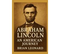 Abraham Lincoln: An American Journey