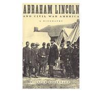 Abraham Lincoln And Civil War America - A Biography