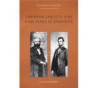 Abraham Lincoln and Karl Marx in Dialogue - Kulikoff Allan Abraham Baldwin Distinguished Professor in the Humanities Emeritus Abraham Baldwin Distinguishe Kulikoff Allan Abraham Baldwin Distinguished
