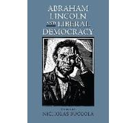 Abraham Lincoln And Liberal Democracy