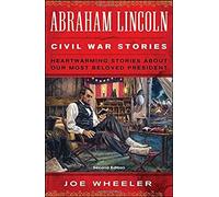 Abraham Lincoln Civil War Stories: Second Edition