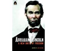 Abraham Lincoln: From The Log Cabin To The White House