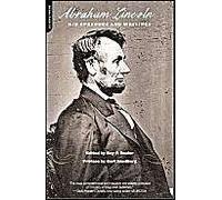 Abraham Lincoln, His Speeches And Writings