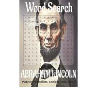 Abraham Lincoln inspired/themed word search book.: Book is 6 X 9 inches, 110 pages with 55 Puzzles and 495 words with mostly easy to read print. Each ... vertically, diagonally, forward, or backward.