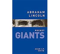 Abraham Lincoln : Les géants de poche