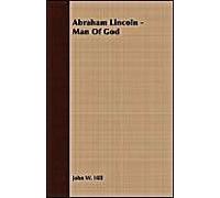 Abraham Lincoln - Man Of God