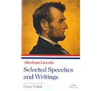 Abraham Lincoln: Selected Speeches and Writings: A Library of America Paperback Classic