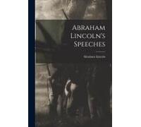 Abraham Lincoln's Speeches