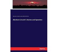 Abraham Lincoln's Stories And Speeches