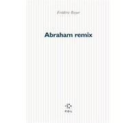 Abraham remix Frédéric Boyer (Auteur)