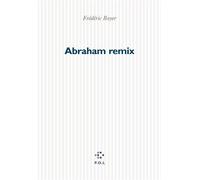 Abraham remix - Frédéric Boyer - P.o.l. - broché - Roman