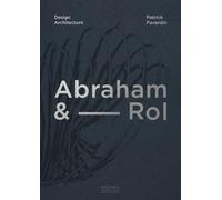 Abraham & Rol Design Architecture 50 Ans de Création - Patrick Favardin - Norma - relié - Beau livre