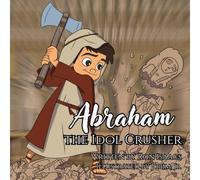 Abraham the Idol Crusher