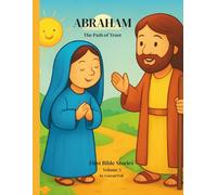 Abraham: The Path of Trust First Bible Stories - Volume 3