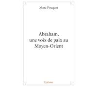 Abraham, une voix de paix au Moyen-Orient