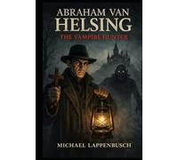 Abraham van Helsing - The Vampire Hunter