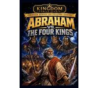 ABRAHAM VS THE FOUR KINGS: Christian heros and Villains