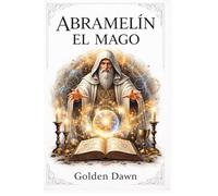 abramelín el mago: golden dawn