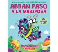 Abran Paso A La Mariposa: Un Libro De La Serie La Oruga Muy Impaciente (Spanish Language Edition Of Make Way For Butterfly)