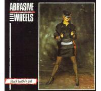 Abrasive Wheels - Black Leather Girl [Import]