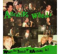 Abrasive Wheels - When The Punks Go Marchin [Import]