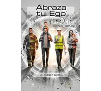 Abraza tu Ego y crece con él: Sobrevivir... no es vivir