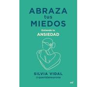 Abraza tus miedos: Entiende tu ansiedad