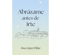 Abrázame antes de irte