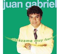 Abrazame Muy Fuerte by Juan Gabriel (2000-05-03)