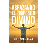 Abrazando el Propósito Divino Descubriendo el propósito: Un viaje de fe y humanidad, guiado por la luz divina en el camino correcto