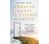 Abrazar Hasta El Último Aliento / Embrace Even The Last Breath
