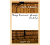 Abrégé d'anatomie. Myologie - Chardon De Courcelles Etienne - Hachette Bnf - broché - Livre