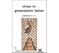 Abrégé de grammaire latine 2e, 1re, Tle Edmond Baudiffier (Auteur), Jacques Gason (Auteur), René Morisset (Auteur), Auguste Thomas (Auteur)