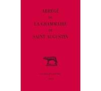 Abrégé de la grammaire de saint Augustin Emmanuel Bermon (Traduction), Guillaume Bonnet (Edité par)