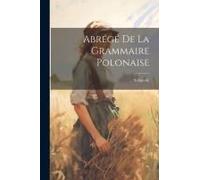 Abrégé De La Grammaire Polonaise