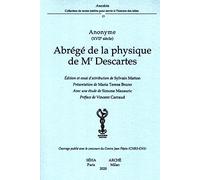Abrégé de la Physique de Mr. Descartes: Prèsentation de M. T. Bruno. - Avec une étude de S. Mazauric.- Préface de V. Carraud.