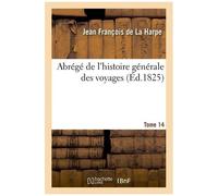 Abrégé De L'histoire Générale Des Voyages - Tome 14
