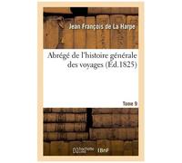 Abrégé De L'histoire Générale Des Voyages - Tome 9