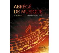 Abrégé de musique - 2e édition - Frédéric Platzer - Ellipses - broché - Livre