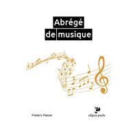 Abrégé de musique - Frédéric Platzer - Ellipses - Poche - Essai