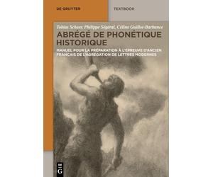 Abrégé De Phonétique Historique: Manuel Pour La Préparation À L’épreuve D'ancien Français De L’agrégation De Lettres Modernes