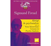Abrégé De Psychanalyse - Suivi De Some Elementary Lessons In Psycho-Analysis Et De Résultats, Idées, Problèmes