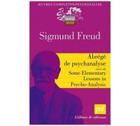 Abrégé De Psychanalyse - Suivi De Some Elementary Lessons In Psycho-Analysis Et De Résultats, Idées, Problèmes