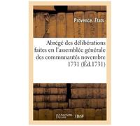 Abrégé Des Délibérations Faites En L'assemblée Générale Des Communautés Novembre 1731