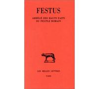 Abrégé des hauts faits du peuple romain - Festus - Belles Lettres - relié - Livre