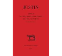 Abrégé des Histoires Philippiques de Trogue Pompée. Tome III : Livres XXIV - XLIV