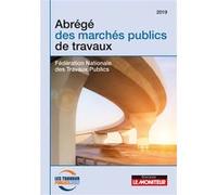 Abrégé des marchés publics de travaux Fédération Nationale des Travaux Publics (Auteur)