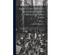 Abrégé Des Voyages Modernes Depuis 1780 Jusqu'à Nos Jours