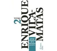 Abrégé d'histoire de la littérature portative Enrique Vila-Matas (Auteur), Eric Beaumatin (Traduction)